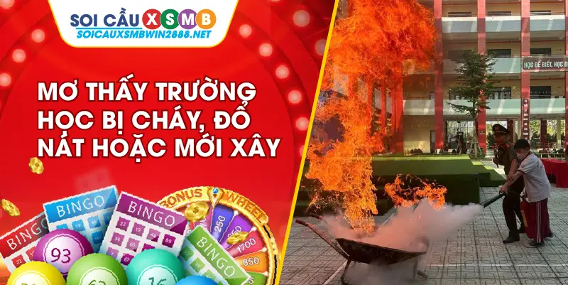 Mơ thấy trường học bị cháy, đổ nát hoặc mới xây